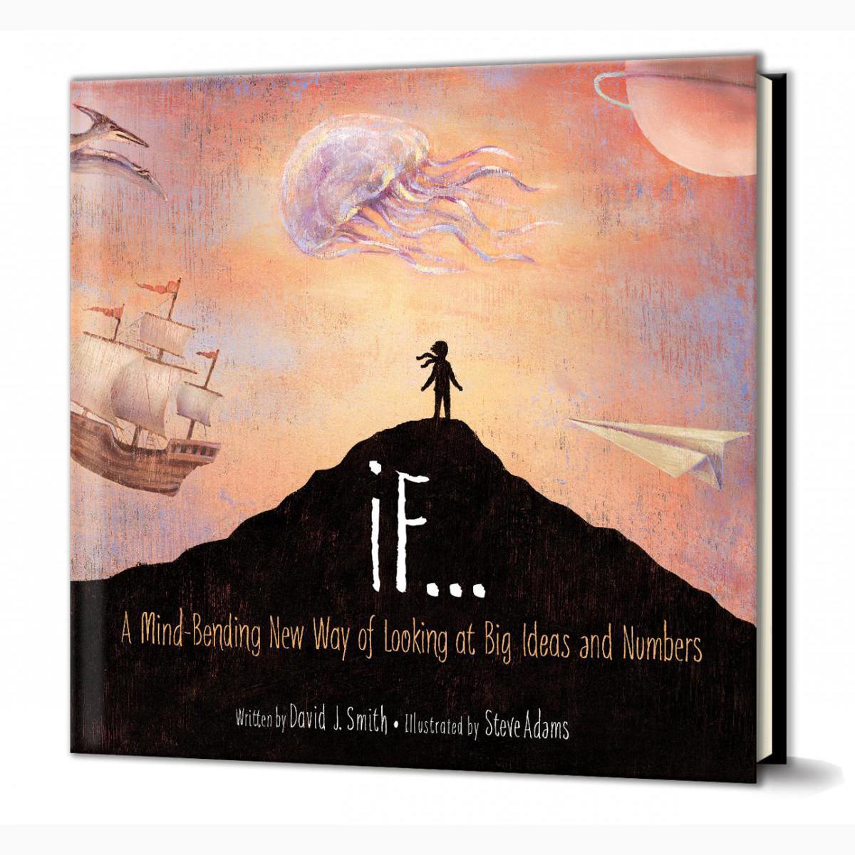 If...a Mind-Bending New Way of Looking at Big Ideas and Numbers