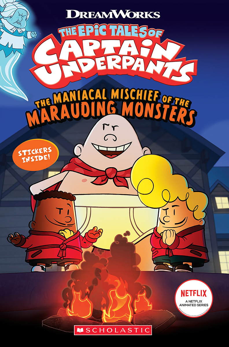  The Epic Tales of Captain Underpants: The Maniacal Mischief of the Marauding Monsters 