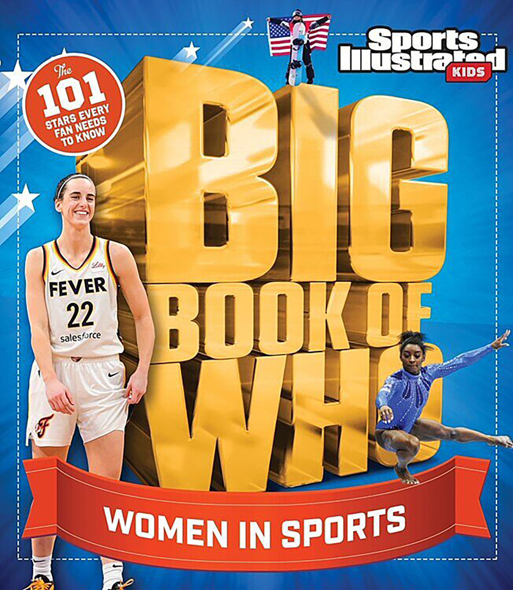  Sports Illustrated Kids: Big Book Of Who: Women in Sports 