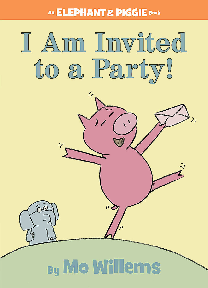  Elephant &amp; Piggie: I Am Invited to a Party! 