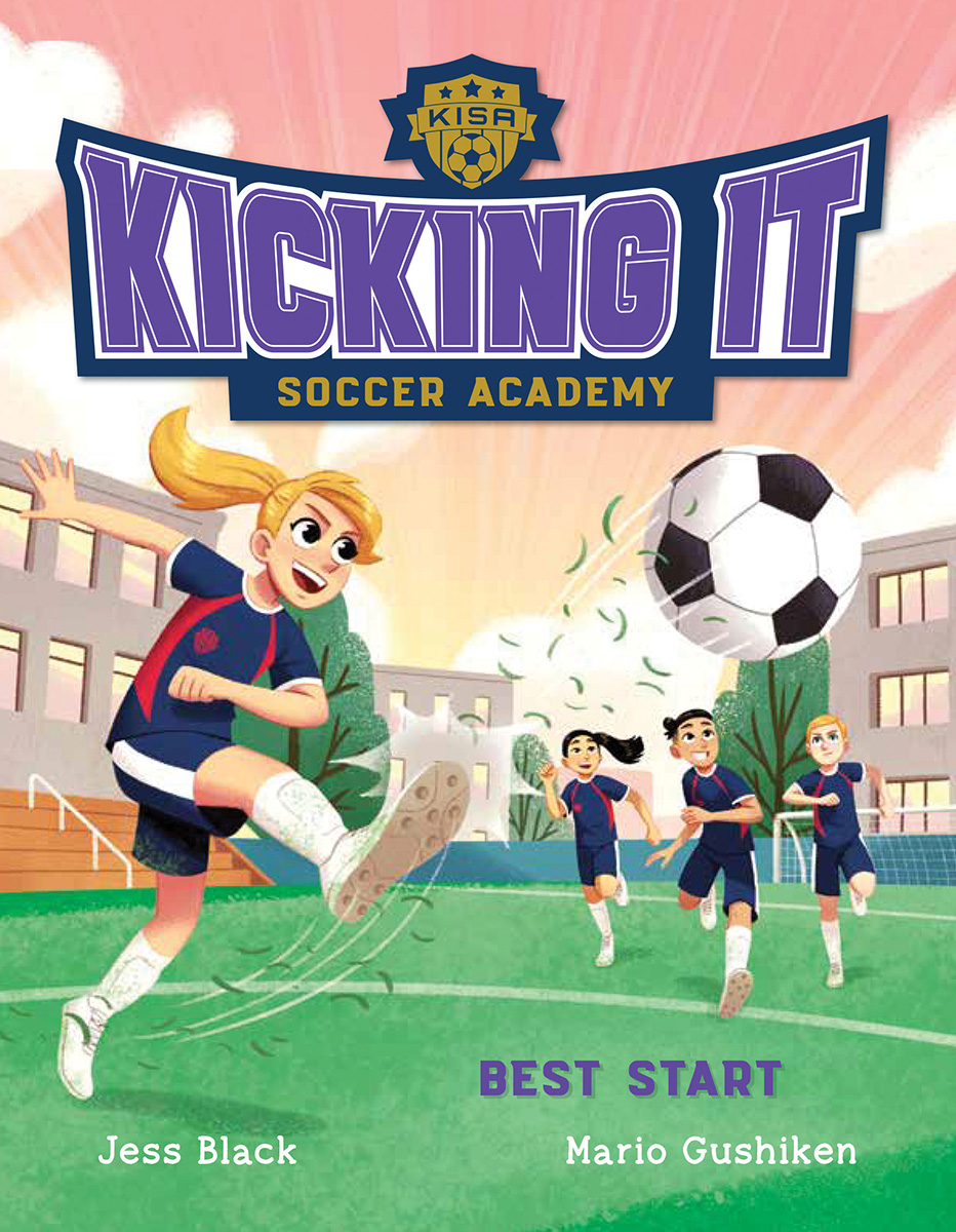 Kicking It: Soccer Academy #2: Best Start