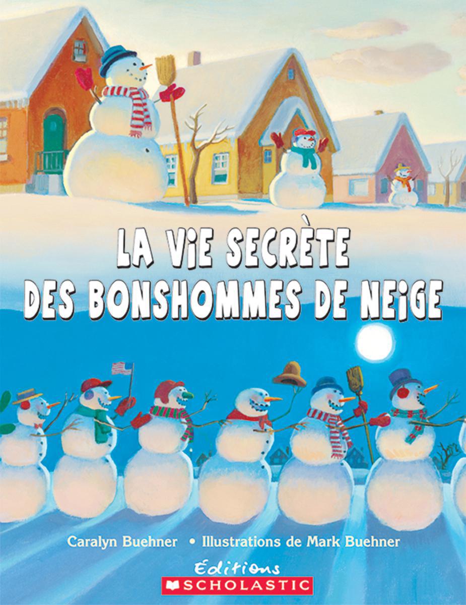 La vie secr&egrave;te des bonshommes de neige