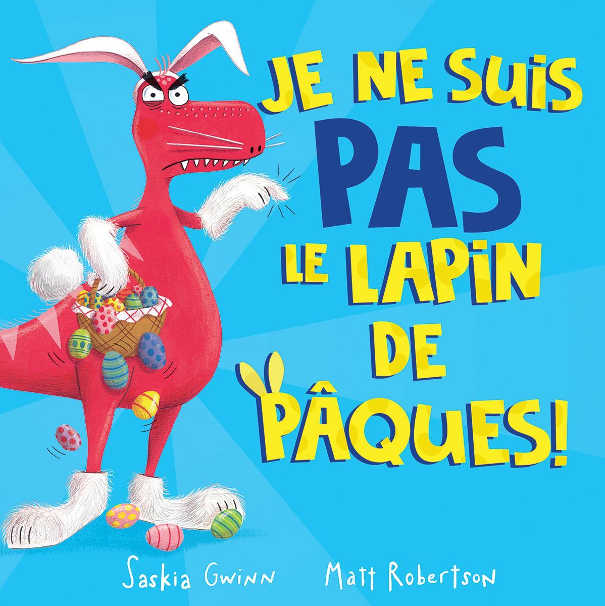 Je ne suis pas le lapin de P&acirc;ques!