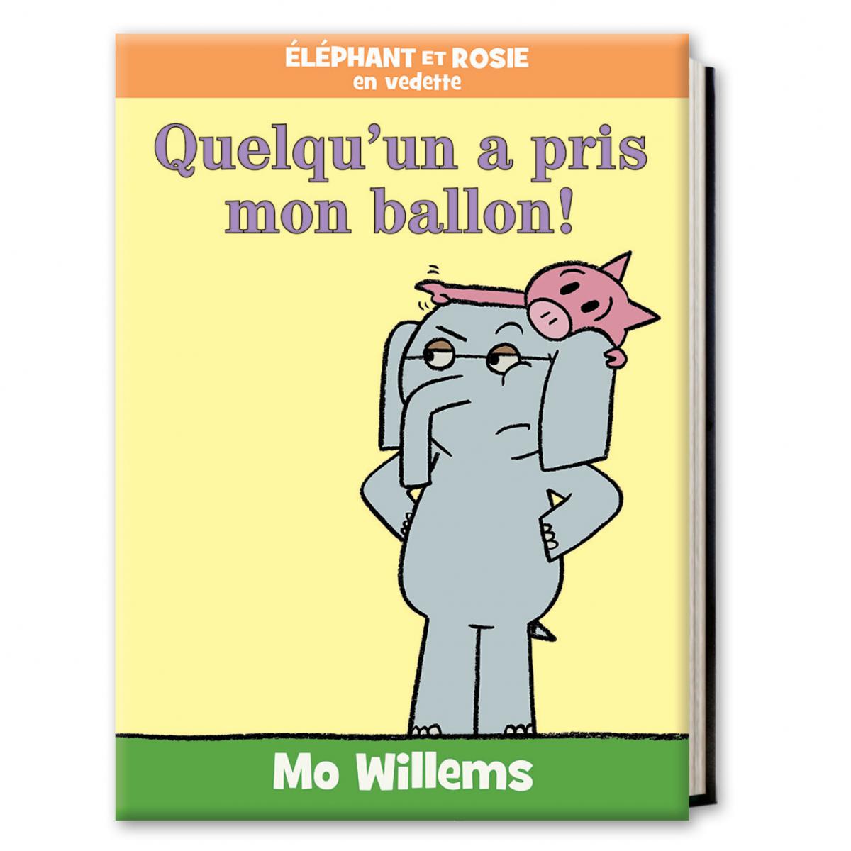 &Eacute;l&eacute;phant et Rosie : Quelqu'un a pris mon ballon!
