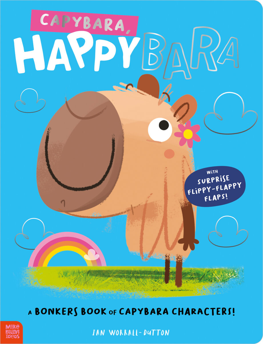 Capybara, Happybara: A Bonkers Book of Capybara Characters!