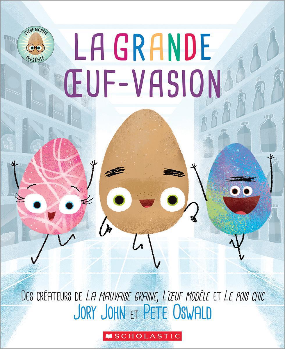  L'oeuf mod&egrave;le pr&eacute;sente : La grande oeuf-vasion 