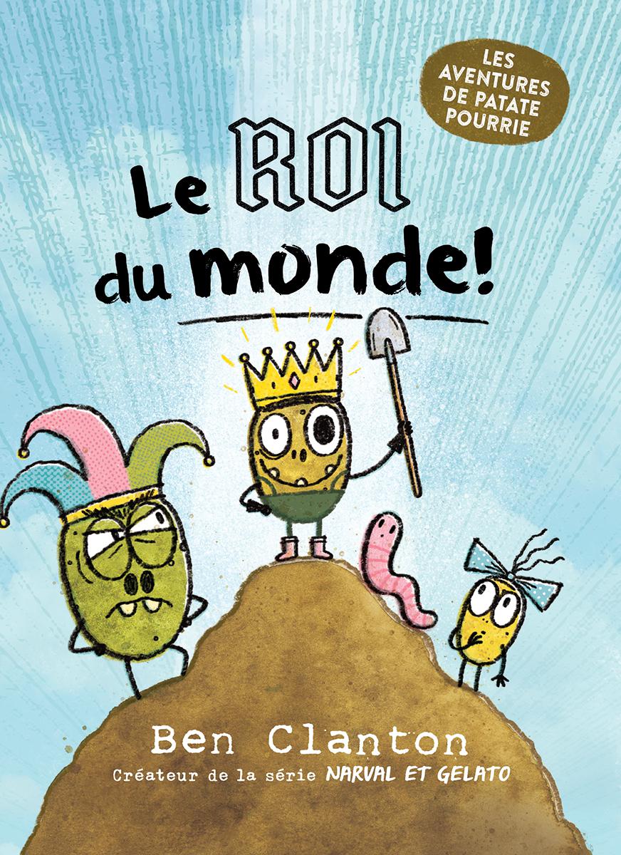  Les aventures de Patate Pourrie : Le roi du monde! - Tome 2 