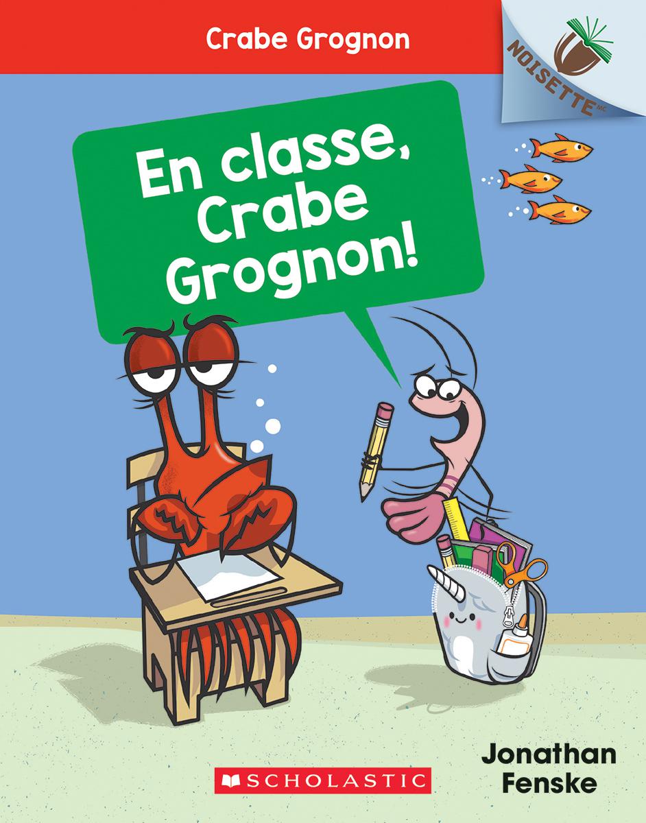 Crabe Grognon : N&deg; 5 - En classe Crabe Grognon!
