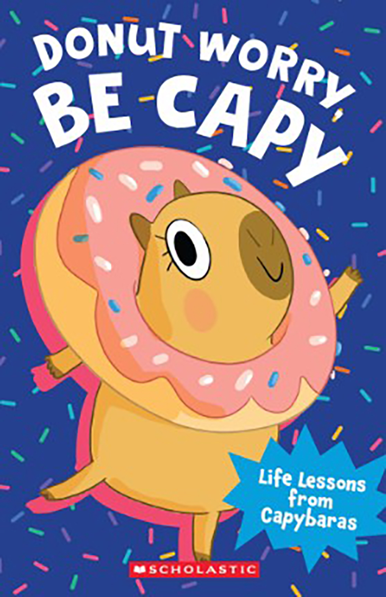 Donut Worry, Be Capy: Life Lessons from Capybaras