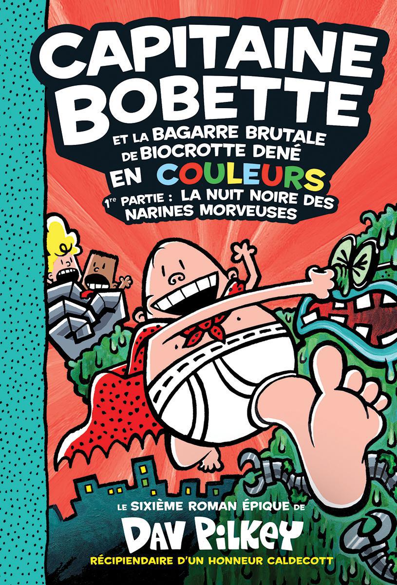  Capitaine Bobette en couleurs : Capitaine Bobette et la bagarre brutale de Biocrotte Dené, 1re partie: La nuit noire des narines morveuses - Tome 6 