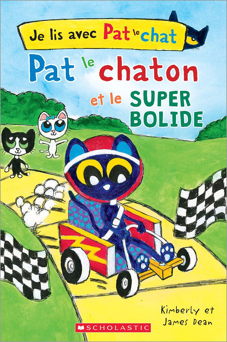  Je lis avec Pat : Pat le chaton et le super bolide 